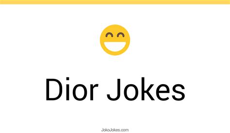 Top Dior Jokes, Dior Puns, Dior Dad Jokes & More.